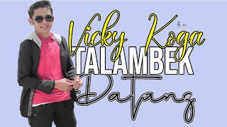 TALAMBEK DATANG  VICKY KOGA  lagu minang terbaru  Official Music Video Original Song [upl. by Gavriella]