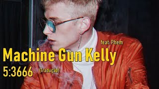 Machine Gun Kelly – 53666 feat Phem LegendadoTradução [upl. by Norud362]