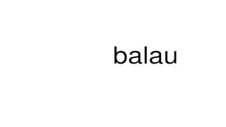 How to pronounce balau [upl. by Elo]