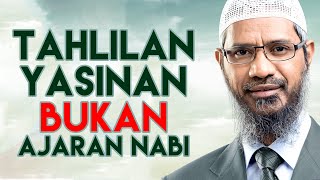 Zakir Naik  Tahlilan dan Yasinan Bidah [upl. by Brazee]