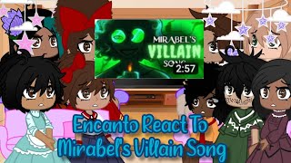 Encanto React To Mirabels Villain Song EncantoGacha Club [upl. by Amorette]