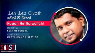 Wen Wee Giyath Official Audio  Ruwan Hettiarachchi [upl. by Keraj421]