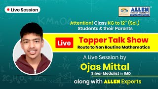 Online Topper Talk Show with ALLEN Experts amp IMO Medalist OJAS MITTAL on Non Routine MathsRMOPRMO [upl. by Seko]