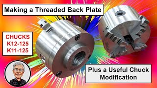 Making a Thread Mount Back Plate for a 5inch chuck  A useful modification K12125 K11125 [upl. by Bowie]