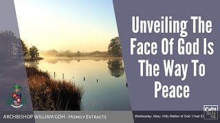 Unveiling The Face Of God Is The Way To Peace  Homily by Archbishop William Goh 01 Jan 2020 [upl. by Aeli967]