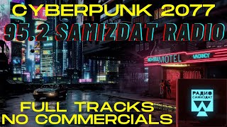 Cyberpunk 2077  952 Samizdat Radio Full Tracks  No Ads [upl. by Tewell301]