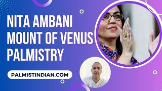 Nita Ambani hands amp Mount of Venus Palmistry palmistrymanish [upl. by Heindrick]