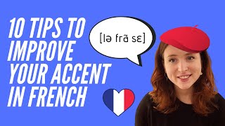 Improve your accent in French  10 Tips from a Language Teacher Abroad [upl. by Moyna]