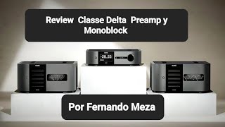 Review Classe Delta Preamp y Monoblocks [upl. by Luzader]