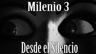 Milenio 3  Desde el Silencio [upl. by Akehs]