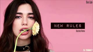 Dua Lipa  New Rules DJ Tronky Bachata Remix [upl. by Petracca]