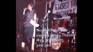 No Defences  Live Luton Library Theatre 1985 part 1 of 3 [upl. by Kallick]