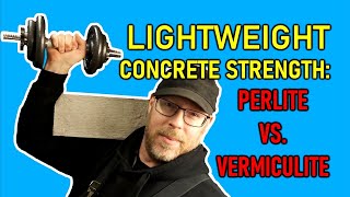 Lightweight Concrete Strength  Vermiculite VS Perlite [upl. by Wallinga]