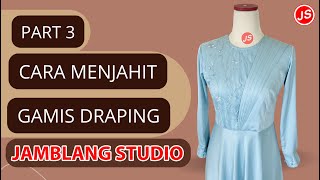 Menjahit Gamis Draping Part 3  Tutorial menjahit jamblang studio [upl. by Tecil866]