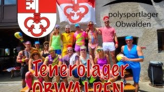 Tenerolager OBWALDEN 2014 [upl. by Trev]