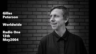 Gilles Peterson Radio One Worldwide 13th May 2004 [upl. by Turley]