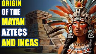 Unveiling the Ancient Origins of Mayan Aztecs and Incas  Bible History and Genetics [upl. by Segal]