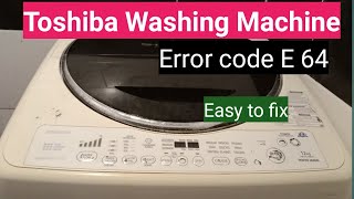 Toshiba Washing Machine Error code E 64 [upl. by Soinski]