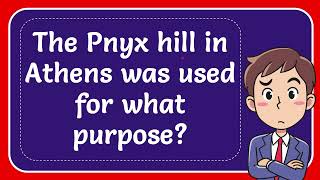 The Pnyx hill in Athens was used for what purpose [upl. by Iaj583]