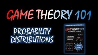 Game Theory 101 27 Probability Distributions [upl. by Dannon412]