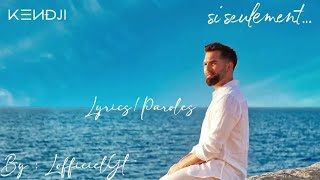 Kendji Girac  Si seulement  Lyrics officiel [upl. by Eniliuqcaj]