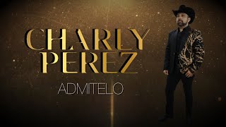 Charly Pérez  Admítelo Lyric Video [upl. by Phillipe878]