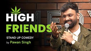 quotHigh Friendsquot  Standup Comedy by Pawan Singh [upl. by Tolley]