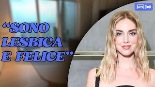 CHIARA FERRAGNI E LA RIVELAZIONE SHOCK quotSONO LESBICAquot [upl. by Grote]