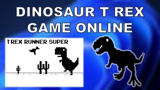 How to Play Dinosaur Trex Game Online [upl. by Llertac]