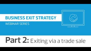 RSM and CBP Webinar Series 2 Business Exit Strategy  Exiting via a trade sale [upl. by Unhsiv]