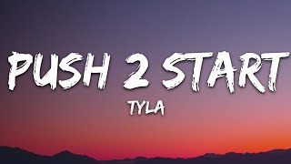 Tyla  PUSH 2 START Lyrics [upl. by Eelame]