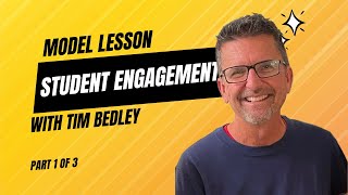 Model Lesson Student Engagement with Tim Bedley pt 1 of 3 [upl. by Gass]