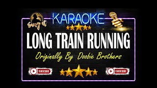 Long Train Running  Doobie Brothers  Sing It Karaoke [upl. by Dann]