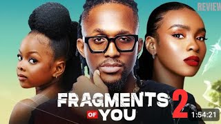 FRAGMENTS OF YOU 2 REVIEW LATEST NOLLYWOOD MOVIE REVIEW STARRING DETOLA JONES MICHAEL DAPPA [upl. by Najed808]