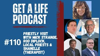 Get A Life Ep110 Priestly visit with Mick Strange Rod Diplock Local Priests amp Therapist Shanelle [upl. by Woodward]