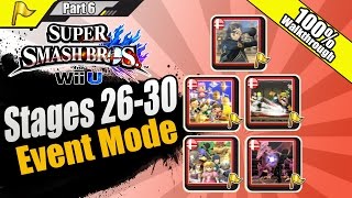 Super Smash Bros For WiiU  Event Mode Stages 2630 100 Walkthrough HD  Webcam [upl. by Lorianna104]