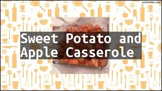 Recipe Sweet Potato and Apple Casserole [upl. by Ninaj658]