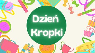 Dzień Kropki  film edukacyjny dla dzieci [upl. by Clerc]