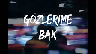 Mert Demir  Gözlerime Bak Lyrics [upl. by Andromede31]