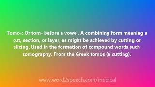 Tomo  Medical Meaning and Pronunciation [upl. by Clerissa]