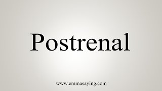 How To Say Postrenal [upl. by Ik]