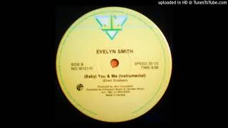 Evelyn Smith Baby You amp Me [upl. by Roede]