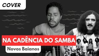 Novos Baianos quotNa cadência do sambaquot  COVER [upl. by Jackson]