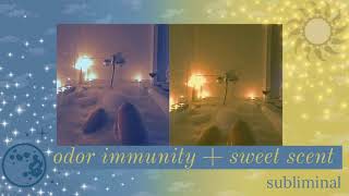 𝘢𝘳𝘰𝘮𝘢𝘵𝘪𝘤 ☀ odor immunity  sweet smell combo subliminal ☾ listen once ✦ 𝒬𝒮 [upl. by Gil]