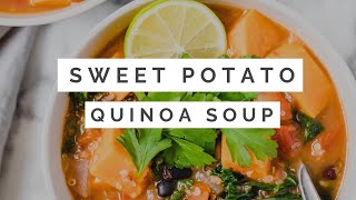 SWEET POTATO QUINOA SOUP [upl. by Nytnerb]