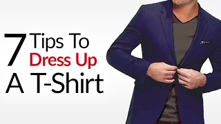 Can A TShirt Be Stylish  7 Tips To Dress Up Mens Tee Shirts [upl. by Tuttle]