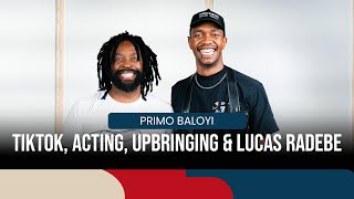 S2E8 Ofentse quotPrimoquot Baloyi  On TikTok Making Money Online Lucas Radebe Acting amp Upbringing [upl. by Elokin851]