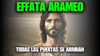 Effata PODEROSO en Arameo  Lengua de CRISTO 🕊️  ¡Todas las Puertas se Abrirán ✨💫 [upl. by Voccola]