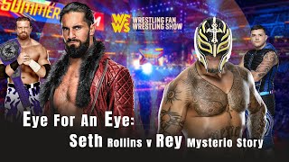 Eye for an eye Seth Rollins v Rey Mysterio Story [upl. by Annoyik844]