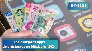 Top 7 apps de préstamo en México para este 2024  Dinero en Imagen [upl. by Lladnyk]